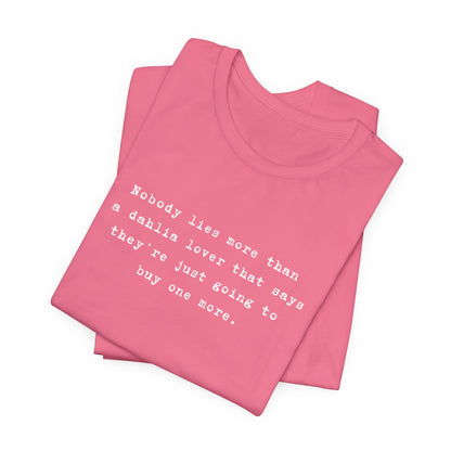 Dahlia Gardener Tee — "Nobody lies more than a Dahlia lover" White T-Shirt