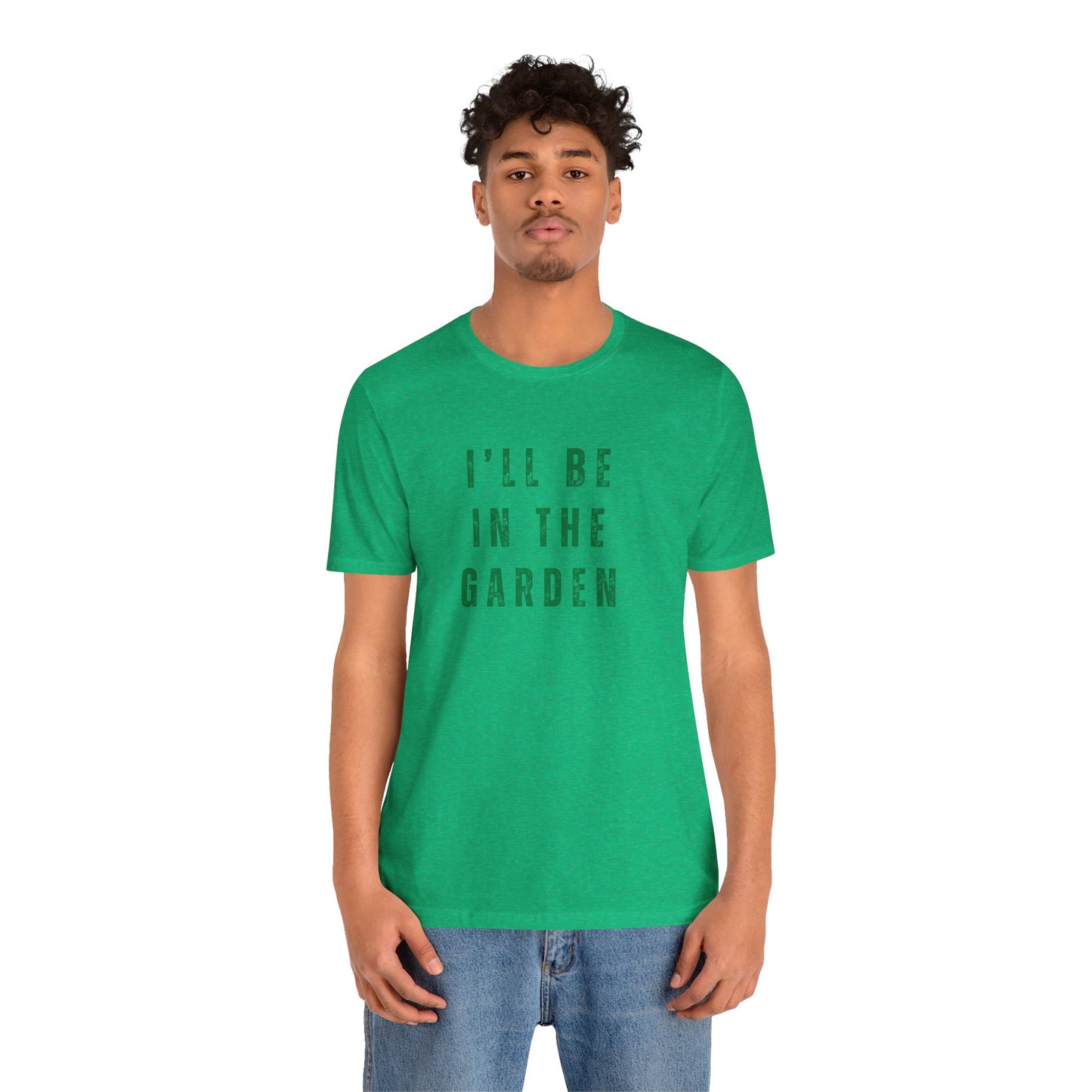 I'll Be In The Garden T-Shirt — Gardening Tee for Plant Flower Dahlia Lovers