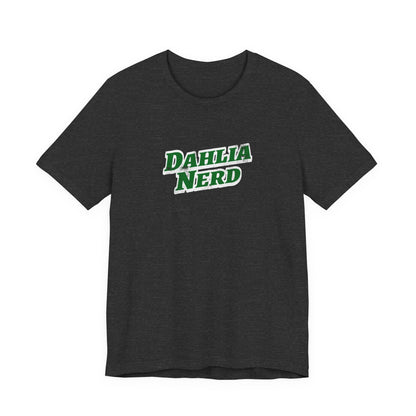 Dahlia Nerd T-Shirt — Botanical Flower Gardening Lover Tee