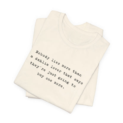 Dahlia Gardener Tee — "Nobody lies more than a Dahlia lover" White T-Shirt