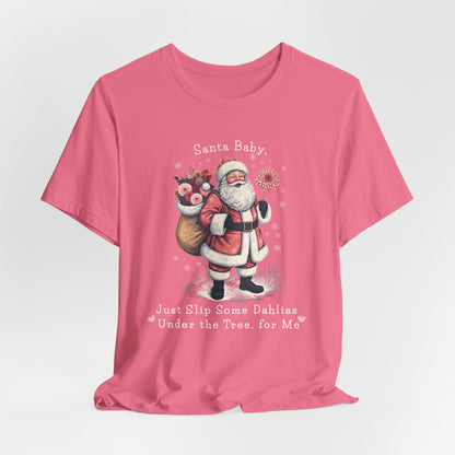 Santa Baby Dahlias Christmas T-Shirt - Vintage Holiday Tee